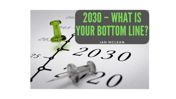 2030 – What is your bottom line?